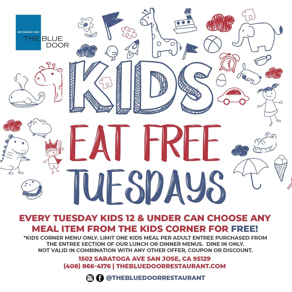 Kids Eat Free Tuesdays! San Jose, CA at The Blue Door Restaurant